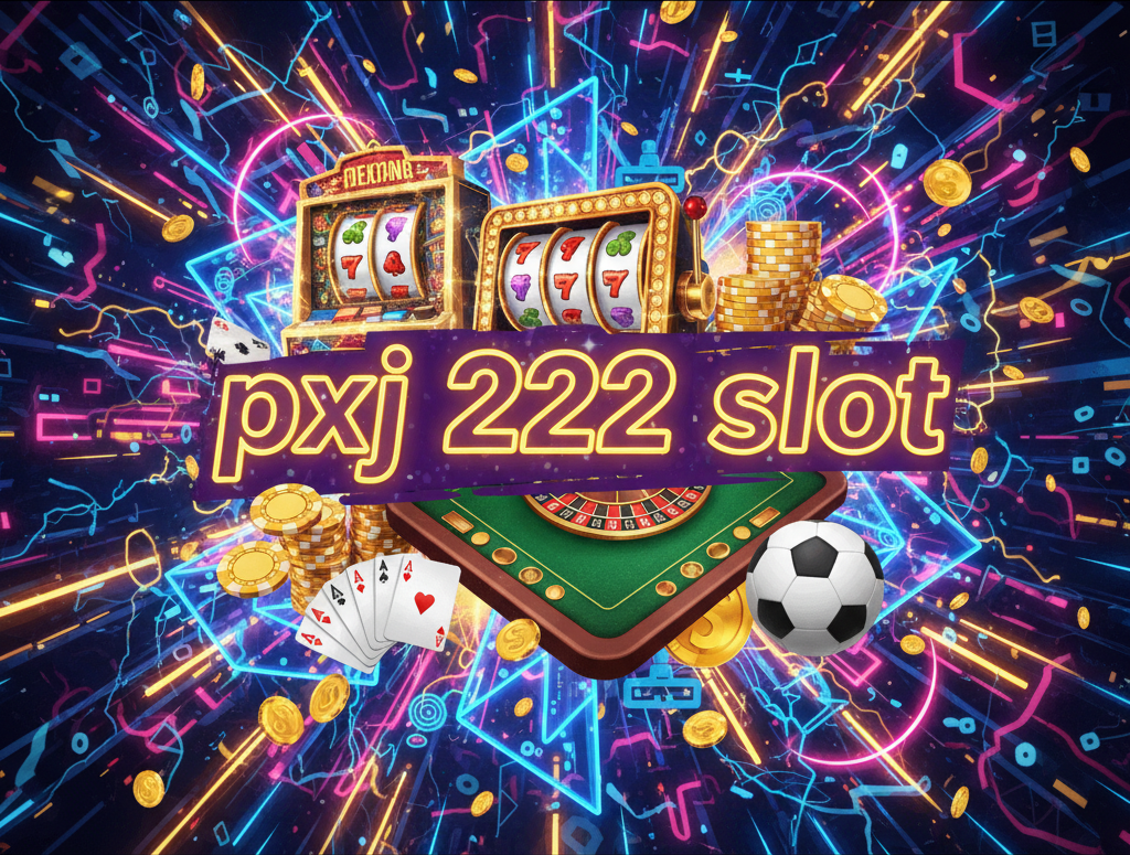 pxj 222 slot
